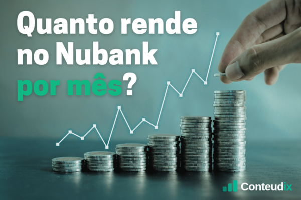 Quanto rende no Nubank por mês